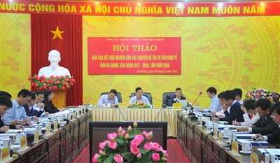 Hội thảo Báo cáo Kết quả các chuyên đề Tái cơ cấu kinh tế tỉnh Hà Giang, giai đoạn 2017-2020, tầm nhìn 2030